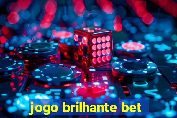 jogo brilhante bet